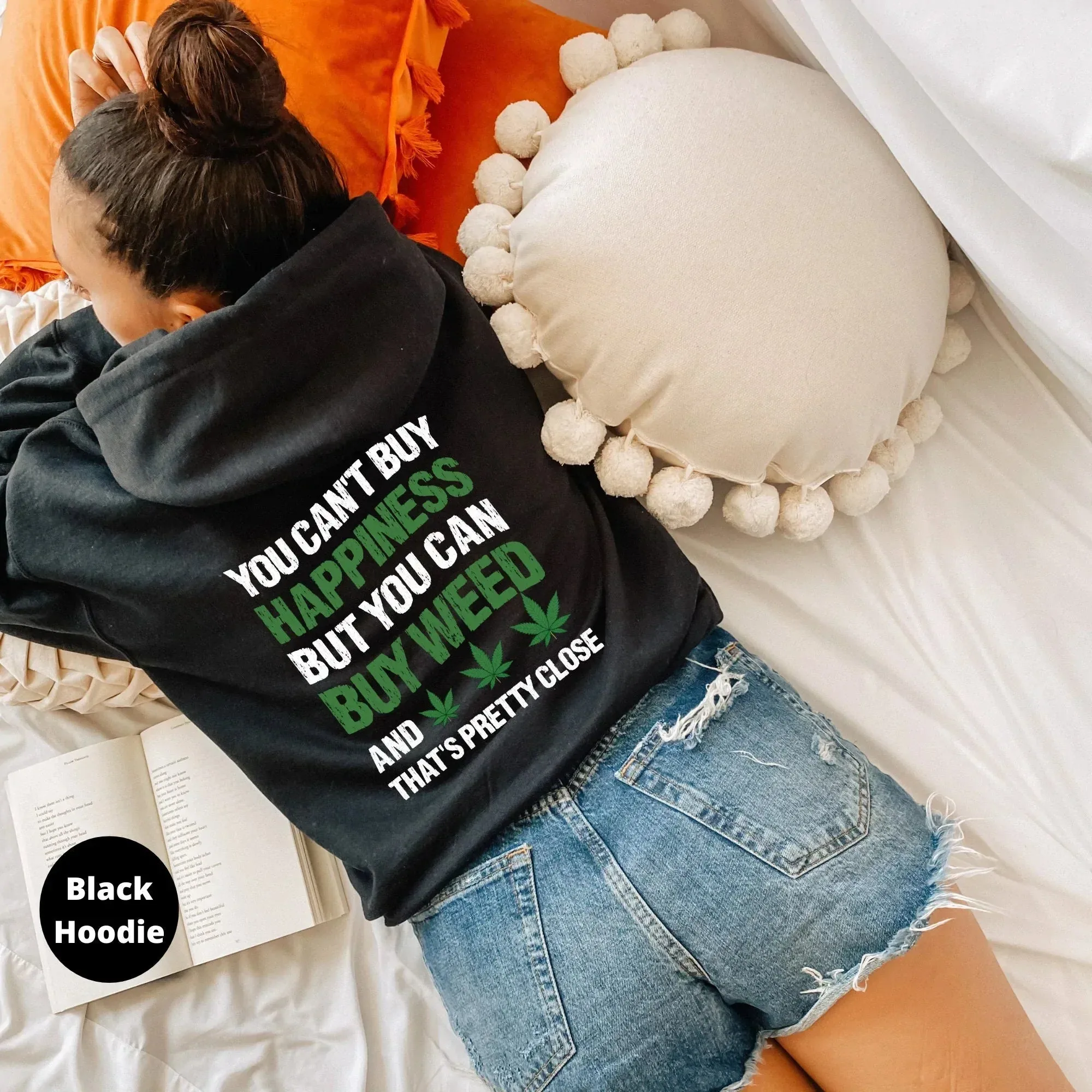 You Can't Buy Happiness, But You Can Buy Weed, Funny Stoner Shirt